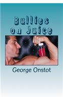 Bullies on Juice