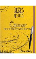 Life's Notes: Cancer - How to Improve Your Journey