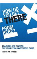 How Do You Get There from Here? Learning and Playing the Long-Term Investment Game