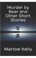 Murder by Bear and Other Short Stories