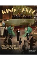 King of Jazz: Paul Whiteman's Technicolor Revue: Paul Whiteman's Technicolor Revue