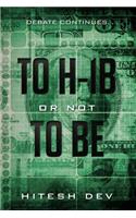 To H-1b or Not to Be: Debate Continues...