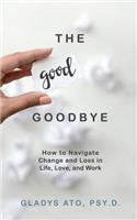 The Good Goodbye