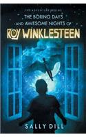 Boring Days and Awesome Nights of Roy Winklesteen