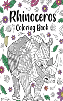 Rhinoceros Coloring Book: Adult Coloring Books for Rhinoceros Owner, Best Gift for Rhinoceros Lover