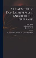 Character of Don Sacheverellis, Knight of the Firebrand