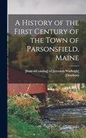 History of the First Century of the Town of Parsonsfield, Maine