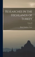 Researches in the Highlands of Turkey; Volume II