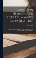 L'inscription Hébraïque Du Tître De La Sainte Croix Restituée