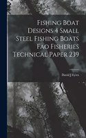Fishing Boat Designs 4 Small Steel Fishing Boats Fao Fisheries Technical Paper 239