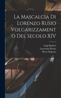 Mascalcia di Lorenzo Rusio Volgarizzamento del Secolo XIV