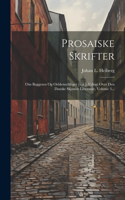 Prosaiske Skrifter