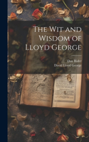 wit and Wisdom of Lloyd George