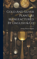 Gold And Silver Plant, As Manufactured By Daglish & Co