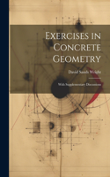 Exercises in Concrete Geometry