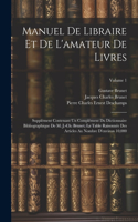 Manuel de libraire et de l'amateur de livres