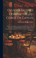 Oeuvres Badines Complettes, Du Comte De Caylus