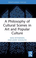 Philosophy of Cultural Scenes in Art and Popular Culture