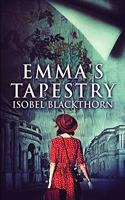 Emma's Tapestry: Large Print Edition