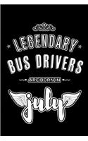 Legendary Bus Drivers are born in July: Blank Lined School Bus Drivers Journal Notebooks Diary as Appreciation, Birthday, Welcome, Farewell, Thank You, Christmas, Graduation gifts. ( Alter