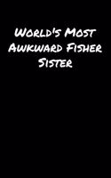World's Most Awkward Fisher Sister