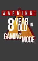 Warning 8 Year Old In Gaming Mode