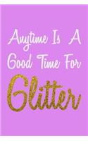 Anytime Is A Good Time For Glitter