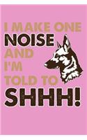 I Make One Noise And I'm Told To Shhh!