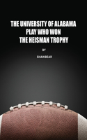 University of Alabama Play Who Won the Heisman Trophy
