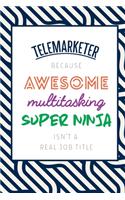 Telemarketer Because Awesome Multitasking Super Ninja Isn't A Real Job Title