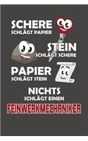 Schere Schlägt Papier - Stein schlägt Schere - Papier schlägt Stein - Nichts schlägt einen Feinwerkmechaniker