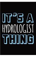 It's a Hydrologist Thing: Blank Lined Novelty Office Humor Themed Notebook to Write In: With a Versatile Wide Rule Interior: Blue and White Text
