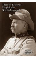 Theodore Roosevelt - Rough Rider - Notebook-Journal: College Ruled - 200 Blank Pages - 6x9 Inches