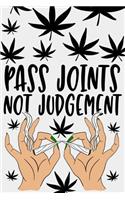 Pass Joints Not Judgement: A Marijuana Inspired Journal for Stoner Buds