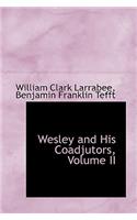 Wesley and His Coadjutors, Volume II