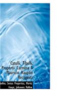 Catulli, Tibulli, Propertii Carmina a Mauricio Hauptio Recognita