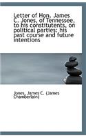 Letter of Hon. James C. Jones, of Tennessee, to His Constitutents, on Political Parties