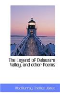 The Legend of Delaware Valley, and Other Poems