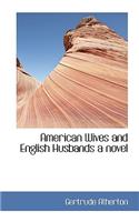 American Wives and English Husbands a Novel