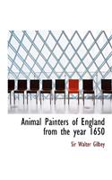Animal Painters of England from the Year 1650