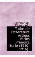 Tudos de Litteratura Artigos Varios Primeira Serie (1910-1916).
