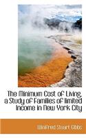The Minimum Cost of Living, a Study of Families of Limited Income in New York City