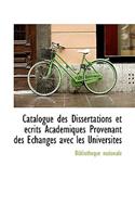 Catalogue Des Dissertations Et Crits Acad Miques Provenant Des Echanges Avec Les Universit?'s