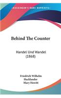 Behind The Counter: Handel Und Wandel (1868)