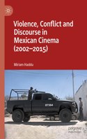 Violence, Conflict and Discourse in Mexican Cinema (2002-2015)