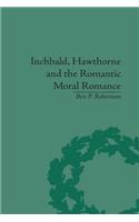 Inchbald, Hawthorne and the Romantic Moral Romance