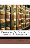 Catalogue Des Ouvrages, Articles Et Mémoires