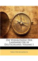 Die Verhaltnisse Der Landarbeiter in Deutschland, Volume 1