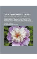 The Blennerhassett Papers; Embodying the Private Journal of Harmon Blennerhassett, and the Hitherto Unpublished Correspondence of Burr, Alston, Comfort Tyler, Deveraux, Dayton, Adair, Miro, Emmett, Theodosia Burr Alston, Mrs. Blennerhassett, and Ot