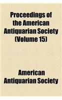 Proceedings of the American Antiquarian Society (Volume 15)